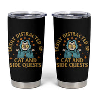 Funny Easily Distracted By Cats And Side Quests Tumbler Cup RPG Tabletop Gamer - Wonder Print Shop