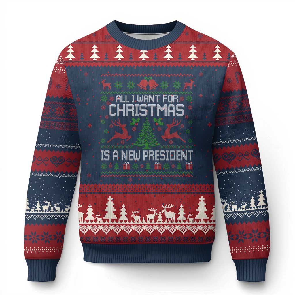 All I Want For Xmas Is A New President Ugly Christmas Sweater Funny Xmas Political Satire - Wonder Print Shop