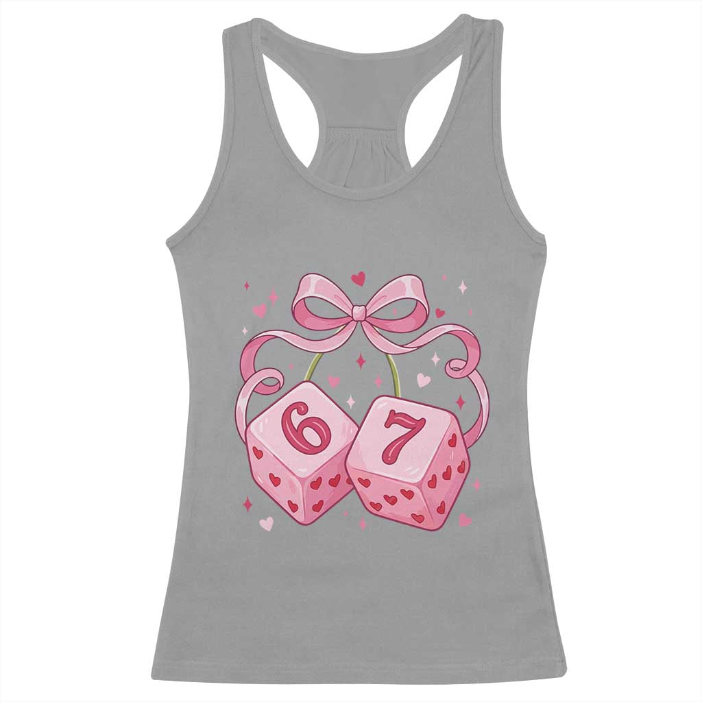 Funny 67 Dice Valentines Day Six Seven Meme Coquette Racerback Tank Top