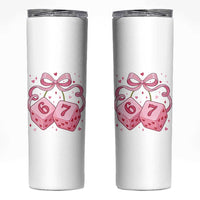 Funny 67 Dice Valentines Day Six Seven Meme Coquette Skinny Tumbler
