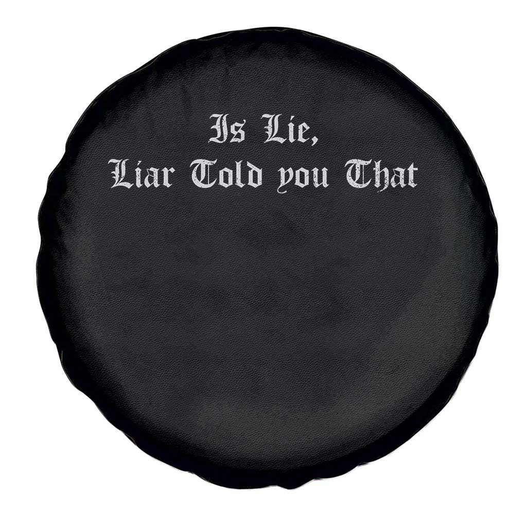 Is Lie Liar Told You That Spare Tire Cover Funny Romance Hockey Quote - Wonder Print Shop