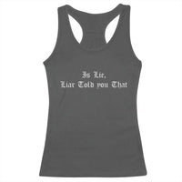 Is Lie Liar Told You That Racerback Tank Top Funny Romance Hockey Quote - Wonder Print Shop