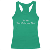 Is Lie Liar Told You That Racerback Tank Top Funny Romance Hockey Quote - Wonder Print Shop