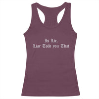 Is Lie Liar Told You That Racerback Tank Top Funny Romance Hockey Quote - Wonder Print Shop
