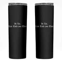 Is Lie Liar Told You That Skinny Tumbler Funny Romance Hockey Quote - Wonder Print Shop