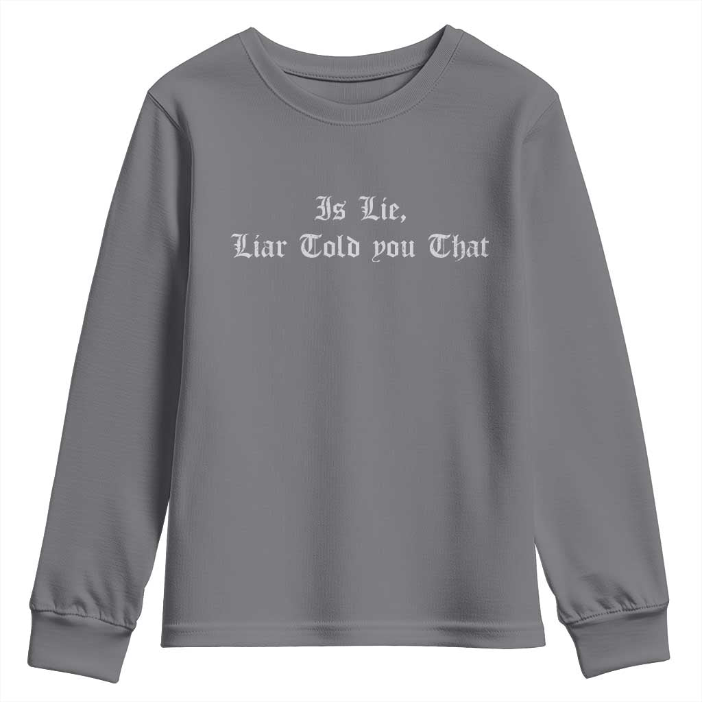 Is Lie Liar Told You That Youth Sweatshirt Funny Romance Hockey Quote - Wonder Print Shop