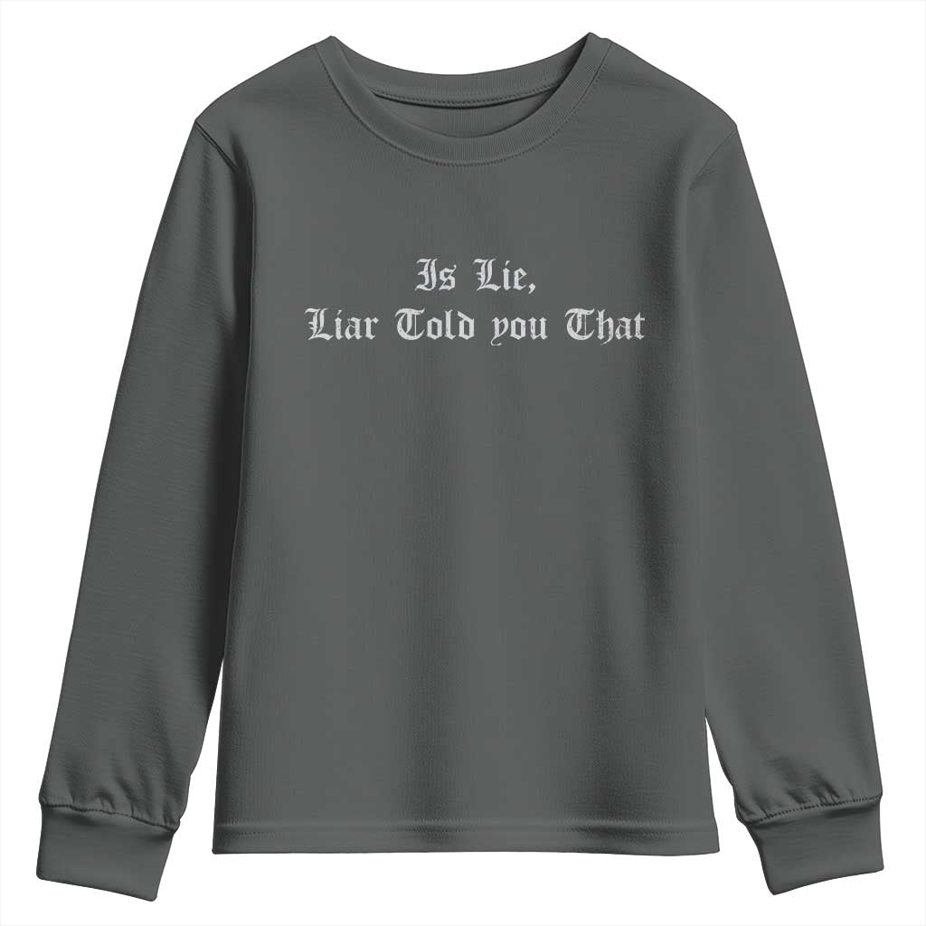 Is Lie Liar Told You That Youth Sweatshirt Funny Romance Hockey Quote - Wonder Print Shop