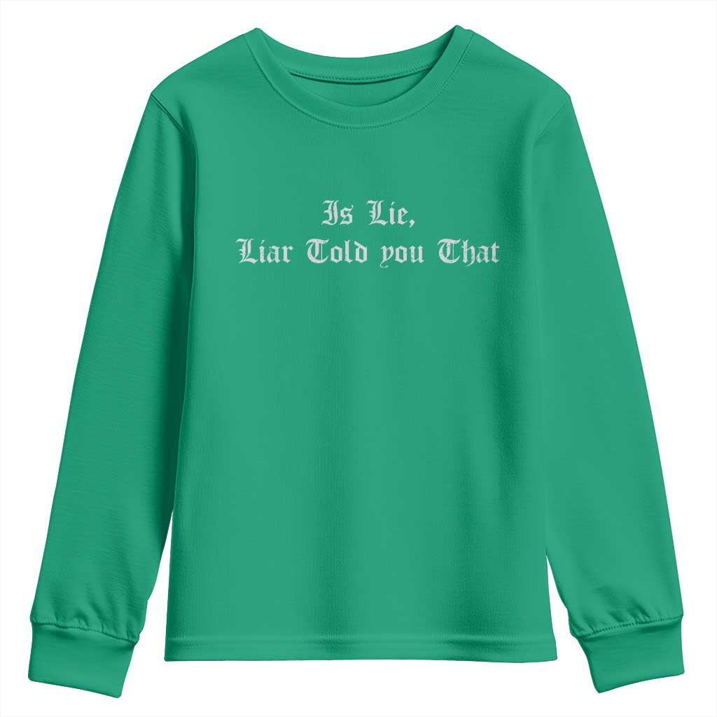 Is Lie Liar Told You That Youth Sweatshirt Funny Romance Hockey Quote - Wonder Print Shop
