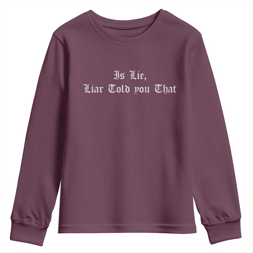 Is Lie Liar Told You That Youth Sweatshirt Funny Romance Hockey Quote - Wonder Print Shop