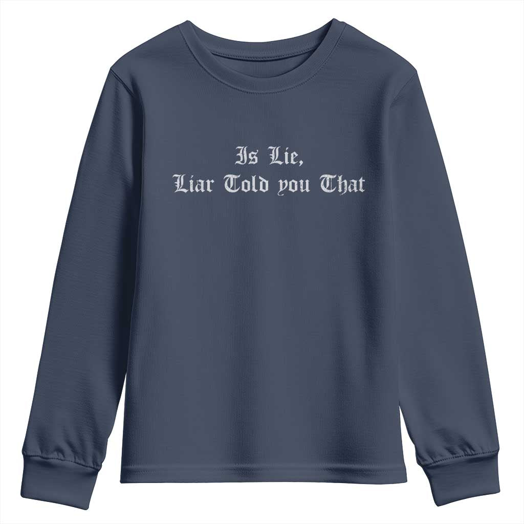 Is Lie Liar Told You That Youth Sweatshirt Funny Romance Hockey Quote - Wonder Print Shop