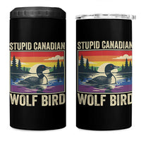 Stupid Canadian Wolf Bird 4 in 1 Can Cooler Tumbler Funny Common Loon Meme LGBT Hockey - Wonder Print Shop