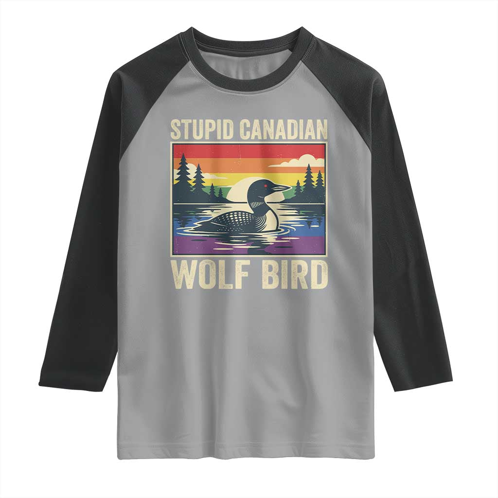 Stupid Canadian Wolf Bird Raglan Shirt Funny Common Loon Meme LGBT Hockey - Wonder Print Shop
