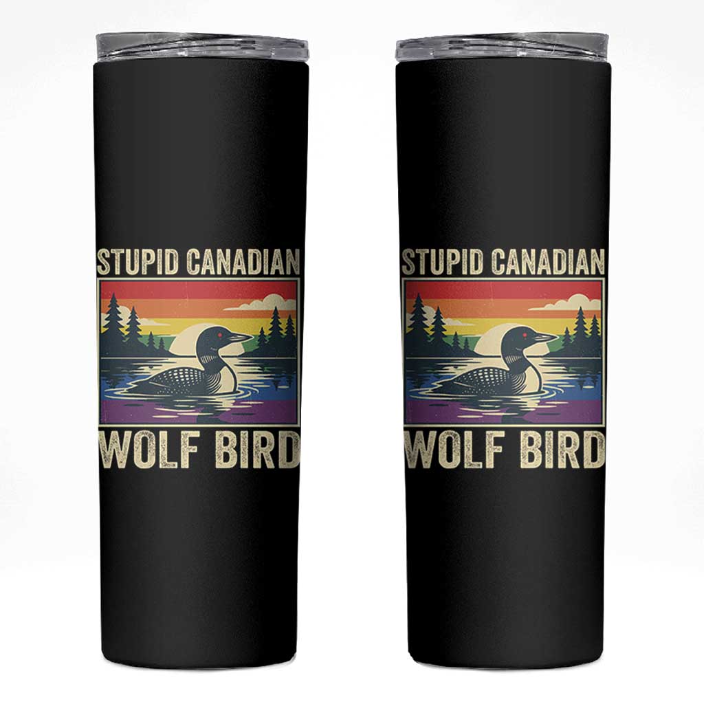 Stupid Canadian Wolf Bird Skinny Tumbler Funny Common Loon Meme LGBT Hockey - Wonder Print Shop