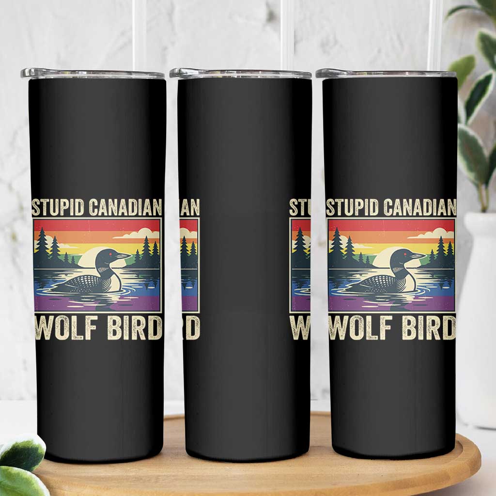 Stupid Canadian Wolf Bird Skinny Tumbler Funny Common Loon Meme LGBT Hockey - Wonder Print Shop