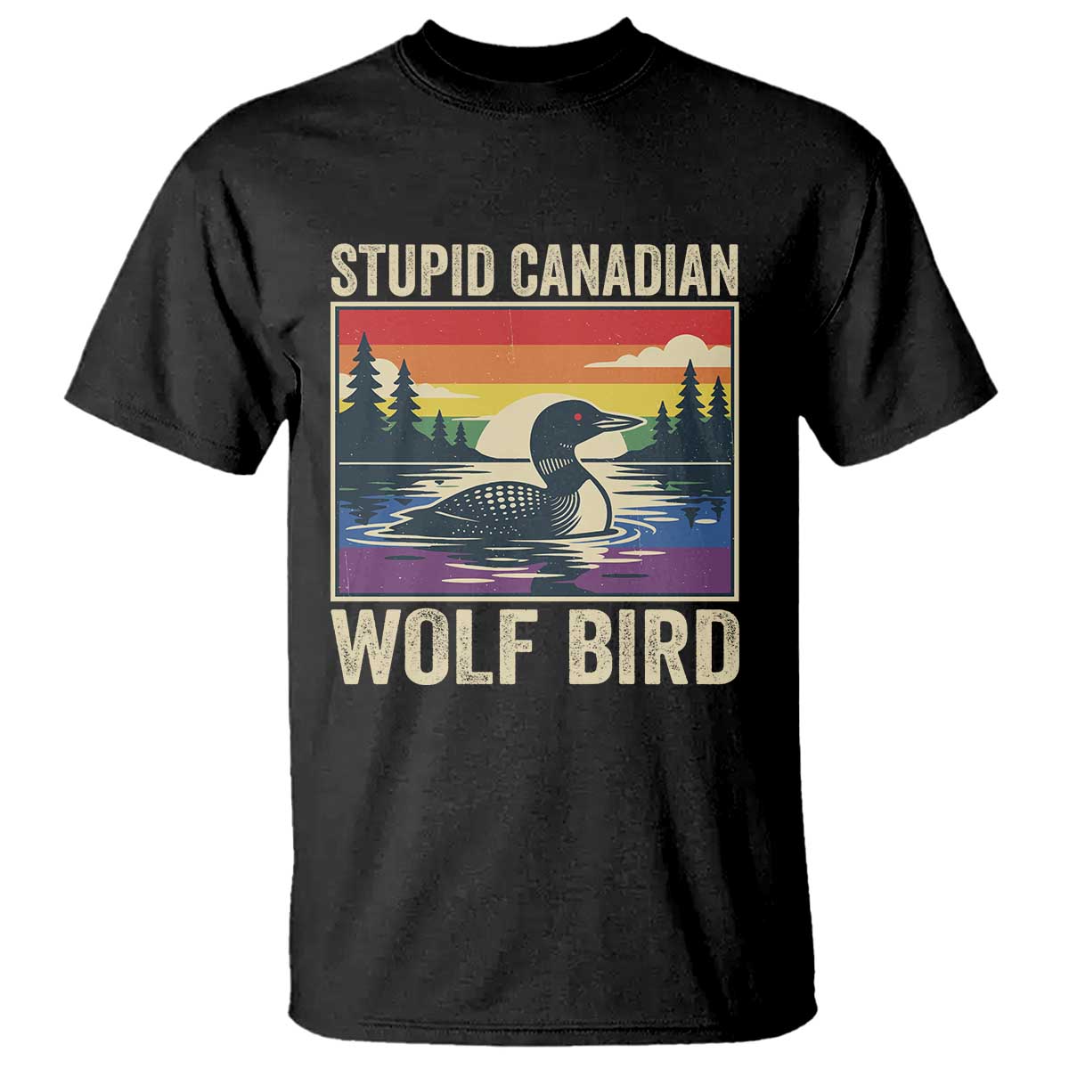 Stupid Canadian Wolf Bird T Shirt Funny Common Loon Meme LGBT Hockey - Wonder Print Shop