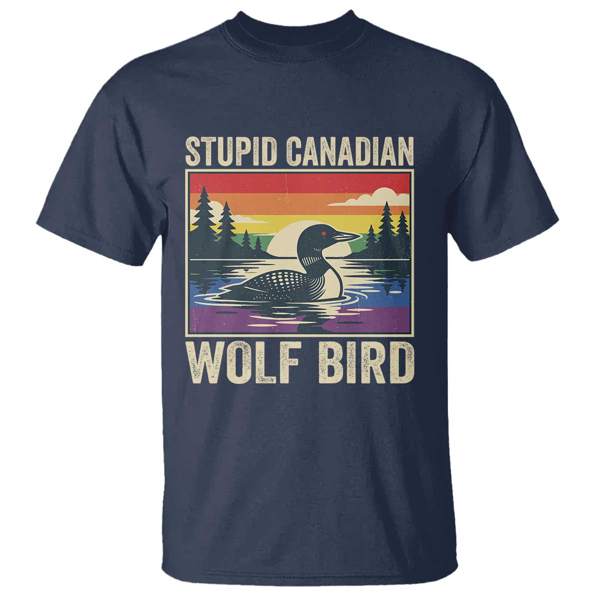 Stupid Canadian Wolf Bird T Shirt Funny Common Loon Meme LGBT Hockey - Wonder Print Shop