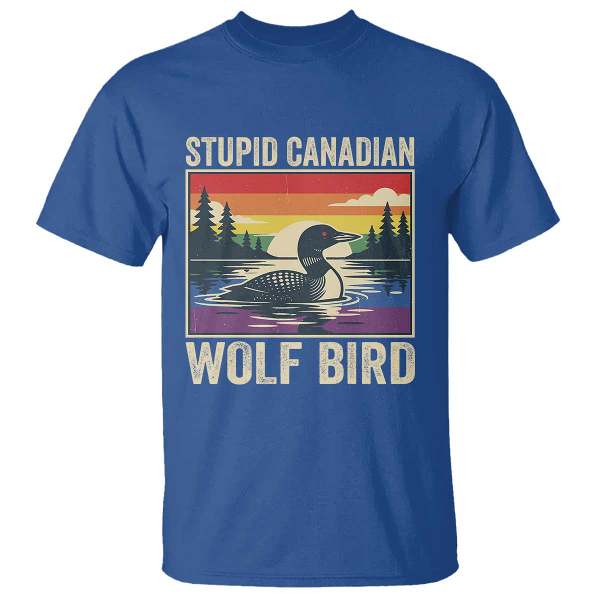 Stupid Canadian Wolf Bird T Shirt Funny Common Loon Meme LGBT Hockey - Wonder Print Shop