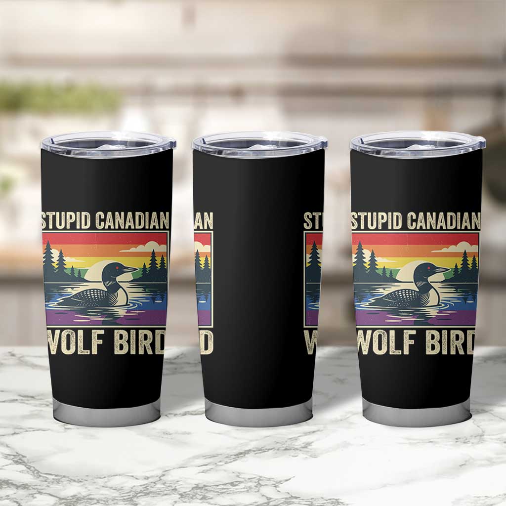 Stupid Canadian Wolf Bird Tumbler Cup Funny Common Loon Meme LGBT Hockey - Wonder Print Shop