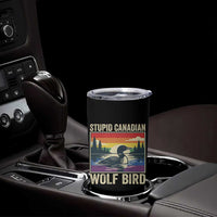 Stupid Canadian Wolf Bird Tumbler Cup Funny Common Loon Meme LGBT Hockey - Wonder Print Shop