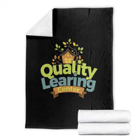 Funny Day Care Throw Blanket Quality Learing Center Learning School Quote - Wonder Print Shop