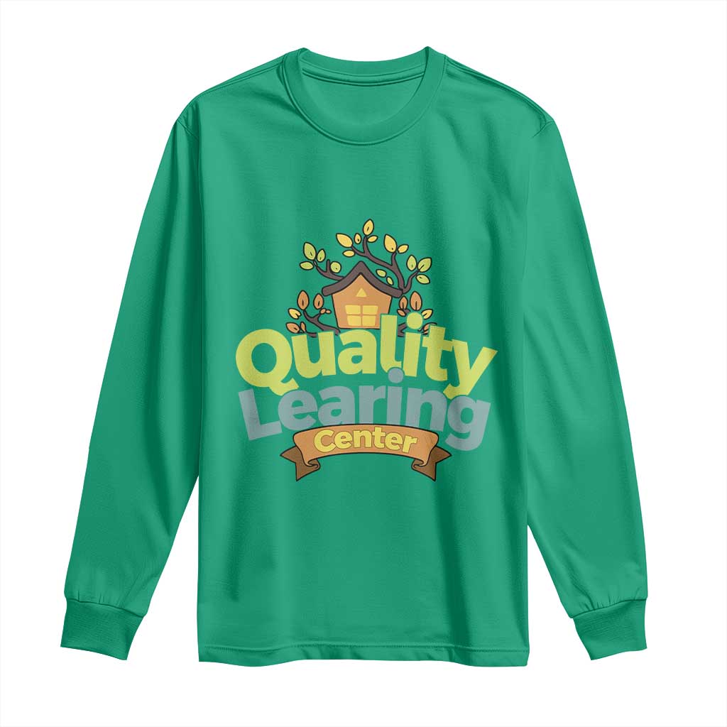 Funny Day Care Long Sleeve Shirt Quality Learing Center Learning School Quote - Wonder Print Shop