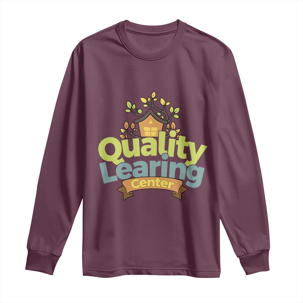 Funny Day Care Long Sleeve Shirt Quality Learing Center Learning School Quote - Wonder Print Shop