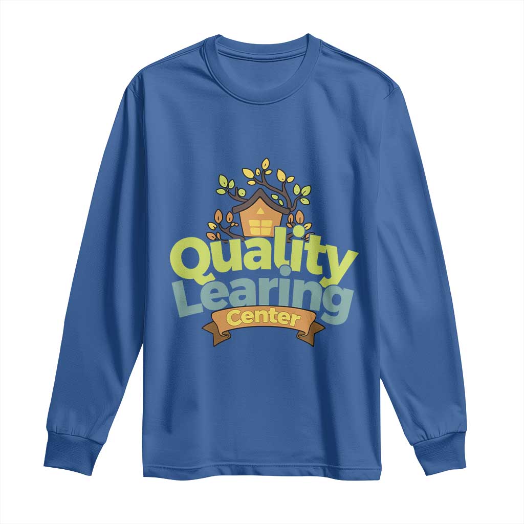Funny Day Care Long Sleeve Shirt Quality Learing Center Learning School Quote - Wonder Print Shop