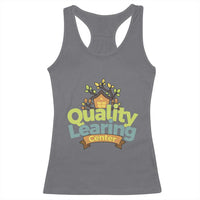 Funny Day Care Racerback Tank Top Quality Learing Center Learning School Quote - Wonder Print Shop