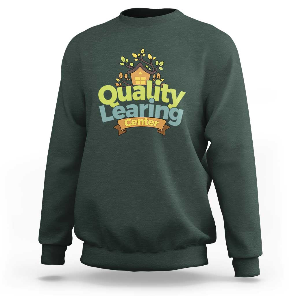 Funny Day Care Sweatshirt Quality Learing Center Learning School Quote - Wonder Print Shop