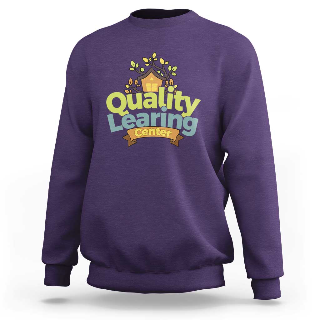 Funny Day Care Sweatshirt Quality Learing Center Learning School Quote - Wonder Print Shop