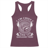 I Am Chief Pokalotatwat From The Bangahoe Tribe Racerback Tank Top Funny Indigenous Native Raccoon