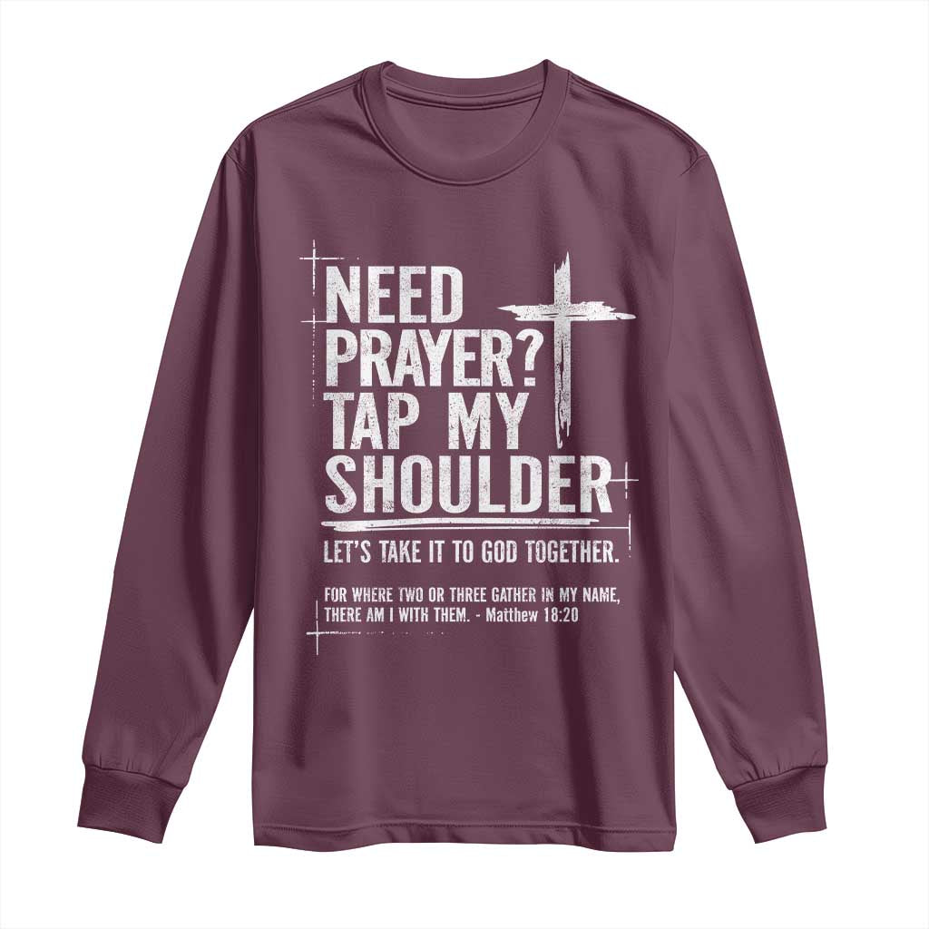 Need Prayer Tap My Shoulder Bible Verse Christian Long Sleeve Shirt