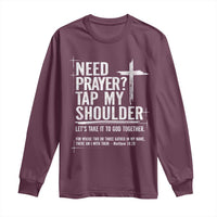 Need Prayer Tap My Shoulder Bible Verse Christian Long Sleeve Shirt