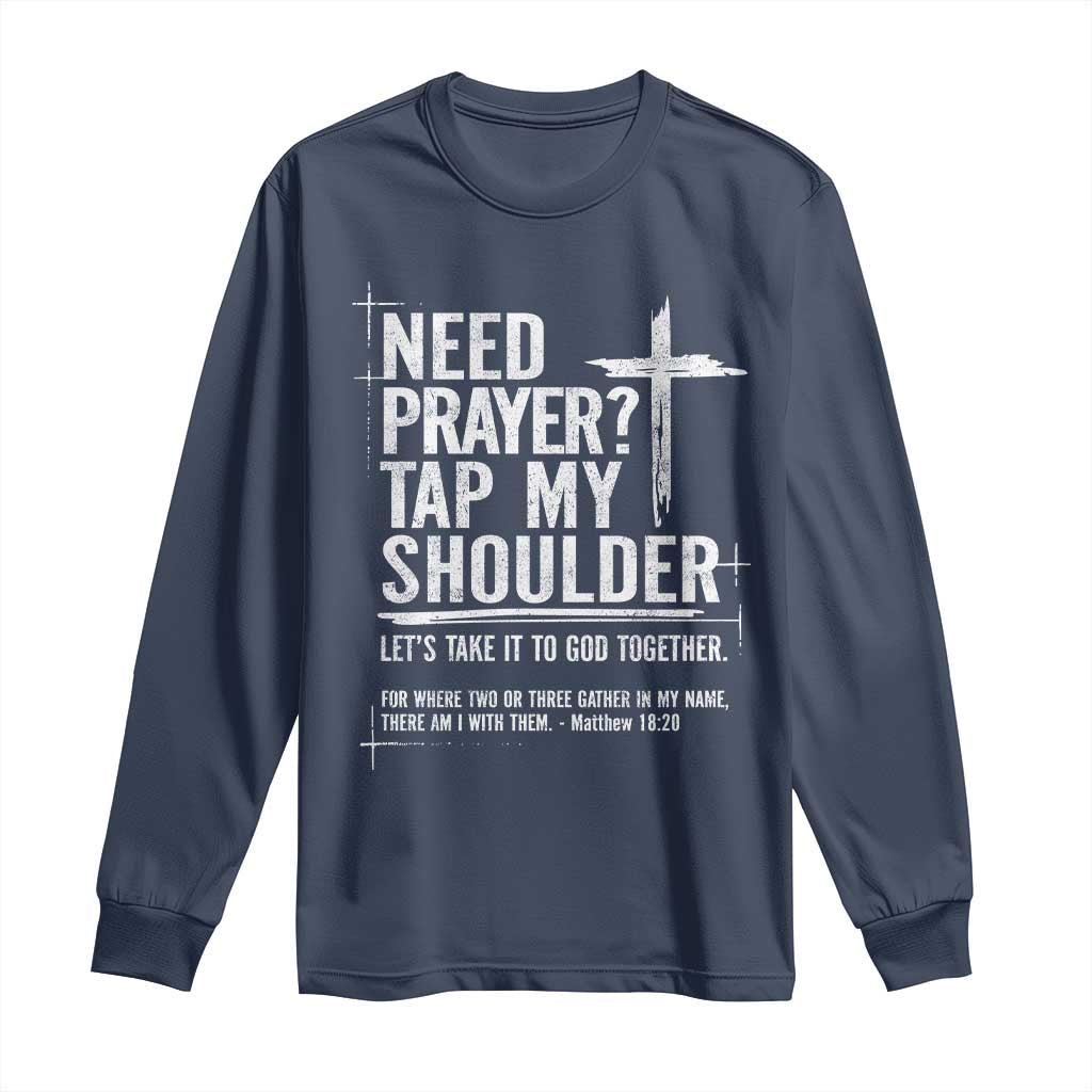 Need Prayer Tap My Shoulder Bible Verse Christian Long Sleeve Shirt