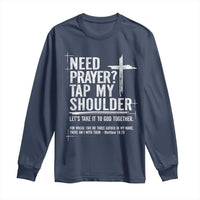 Need Prayer Tap My Shoulder Bible Verse Christian Long Sleeve Shirt