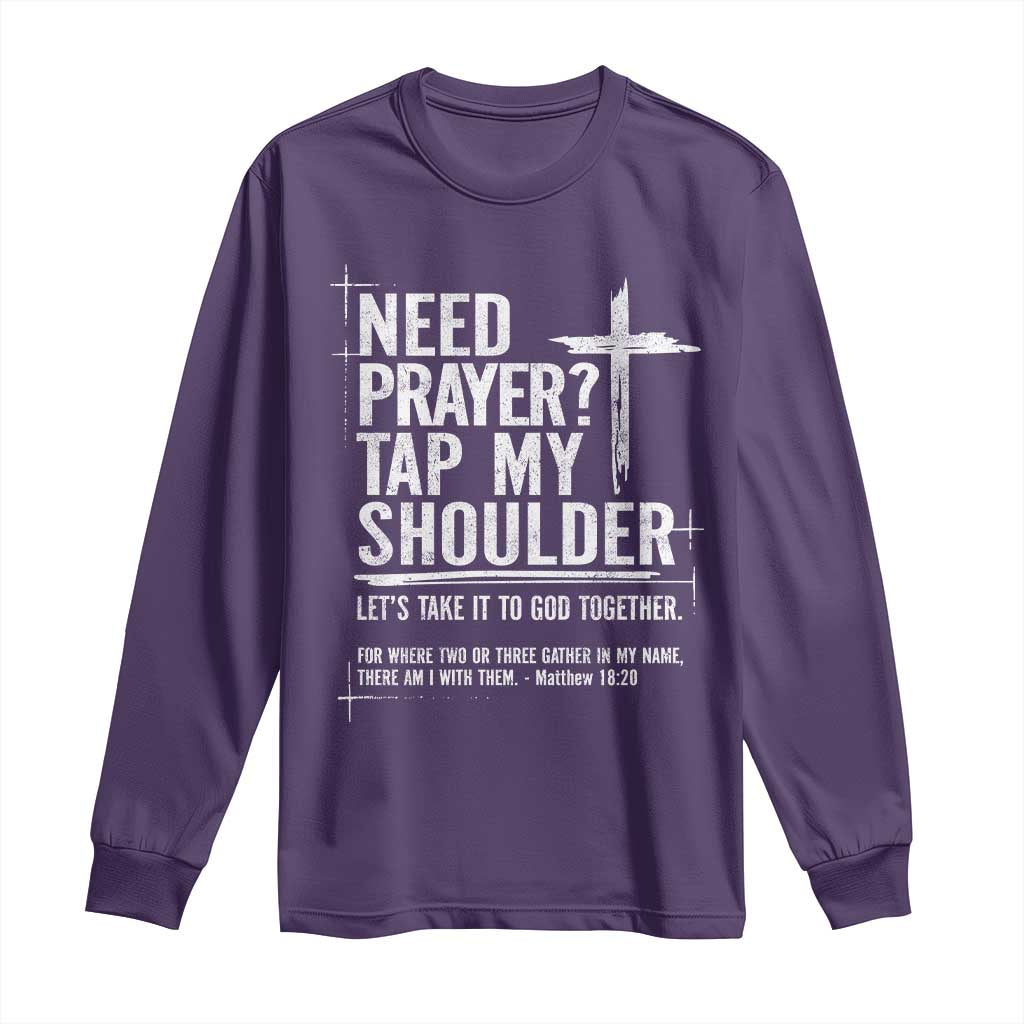 Need Prayer Tap My Shoulder Bible Verse Christian Long Sleeve Shirt