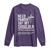 Need Prayer Tap My Shoulder Bible Verse Christian Long Sleeve Shirt