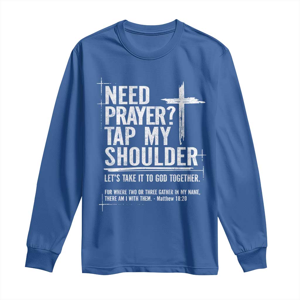 Need Prayer Tap My Shoulder Bible Verse Christian Long Sleeve Shirt
