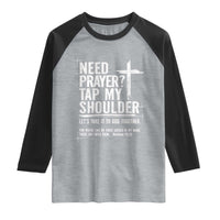 Need Prayer Tap My Shoulder Bible Verse Christian Raglan Shirt