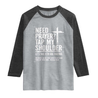 Need Prayer Tap My Shoulder Bible Verse Christian Raglan Shirt