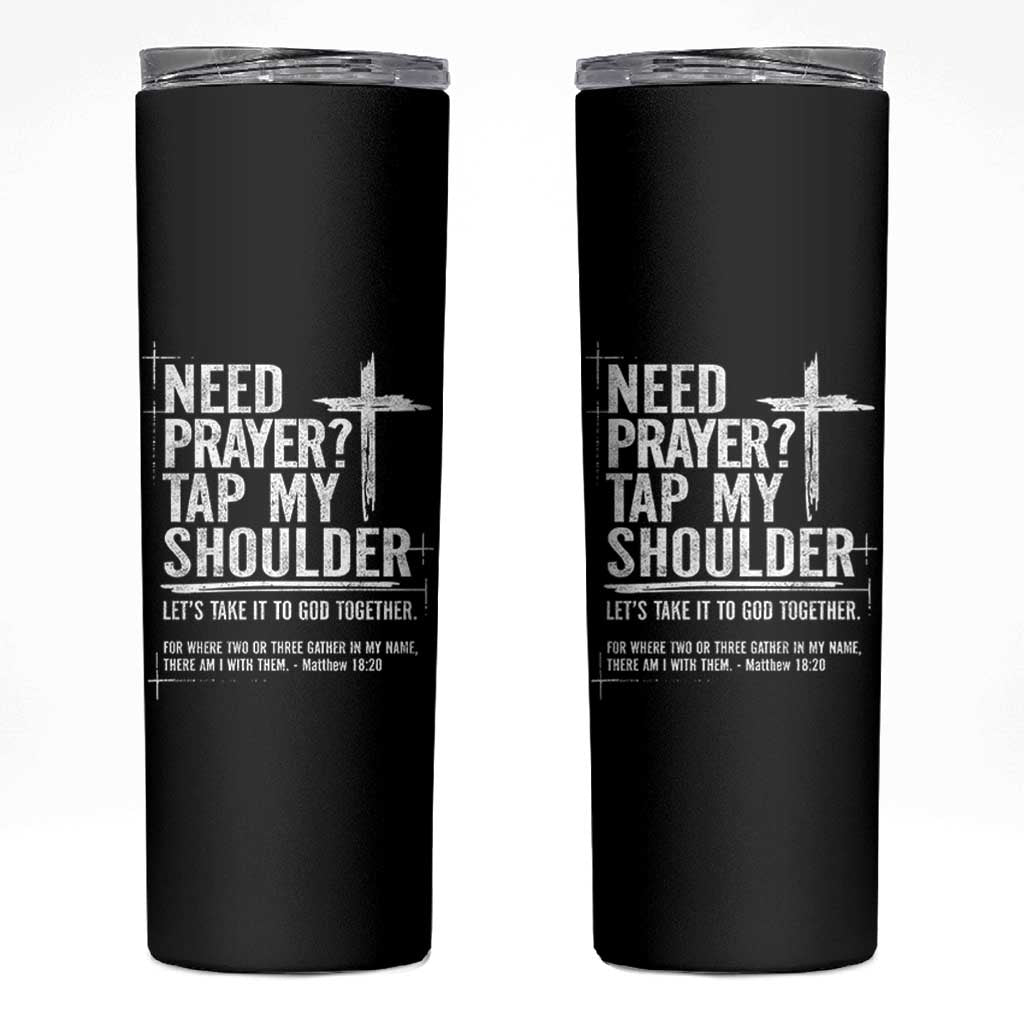 Need Prayer Tap My Shoulder Bible Verse Christian Skinny Tumbler