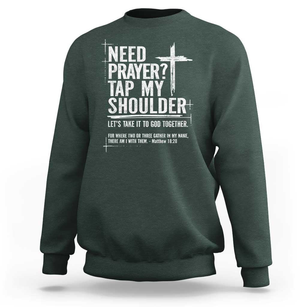 Need Prayer Tap My Shoulder Bible Verse Christian Sweatshirt