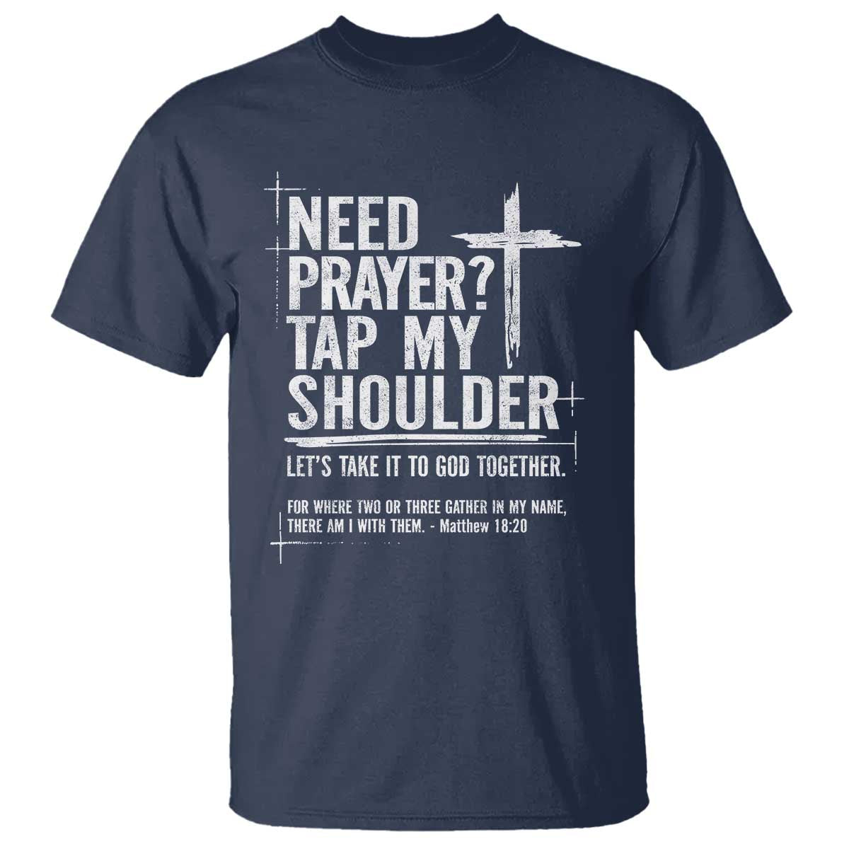 Need Prayer Tap My Shoulder Bible Verse Christian T Shirt