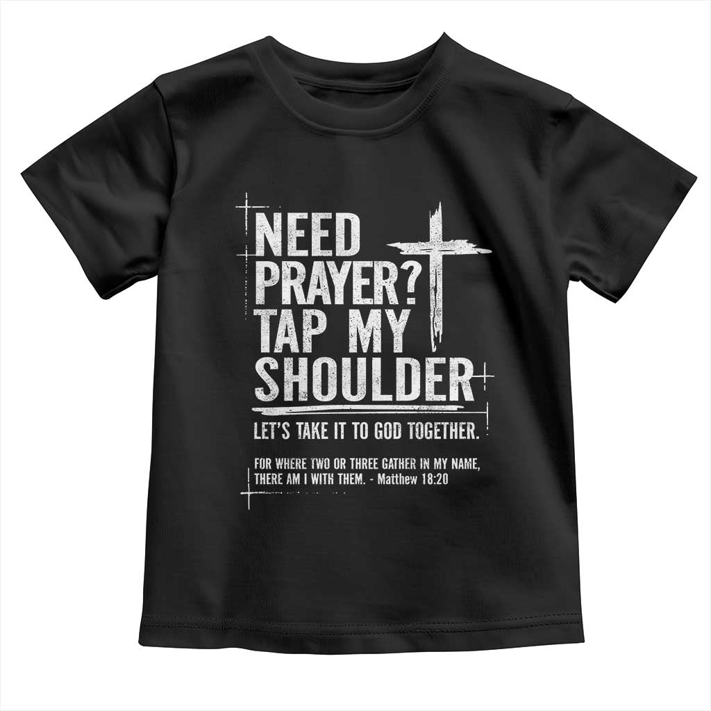 Need Prayer Tap My Shoulder Bible Verse Christian Toddler T Shirt