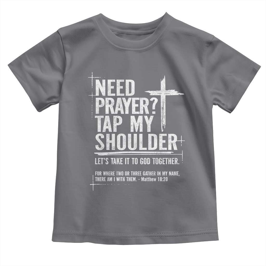 Need Prayer Tap My Shoulder Bible Verse Christian Toddler T Shirt