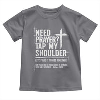 Need Prayer Tap My Shoulder Bible Verse Christian Toddler T Shirt