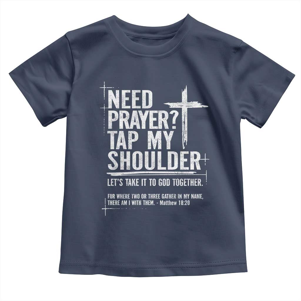 Need Prayer Tap My Shoulder Bible Verse Christian Toddler T Shirt