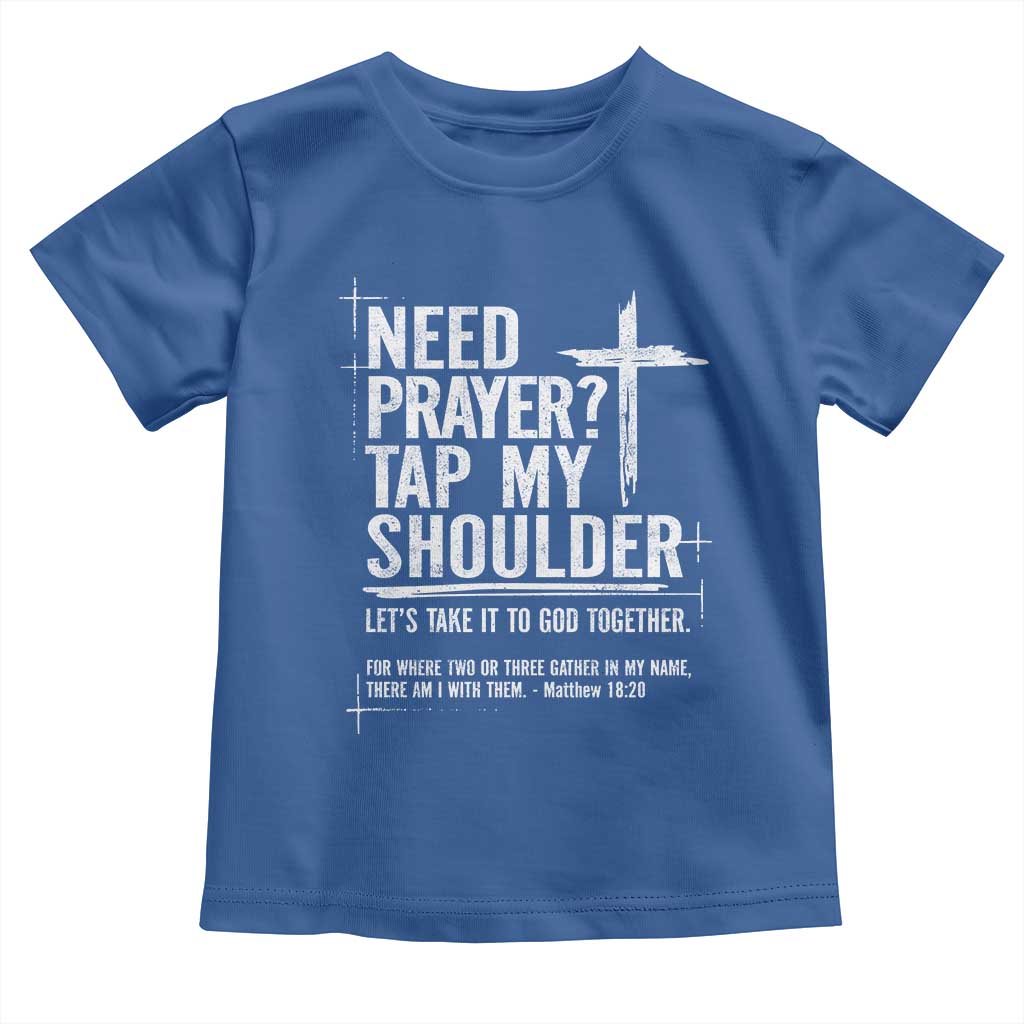 Need Prayer Tap My Shoulder Bible Verse Christian Toddler T Shirt