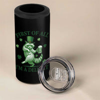 Funny St Patricks Day Raccoon 4 in 1 Can Cooler Tumbler First Of All I Am A Delight Trash Panda Drinking Beer