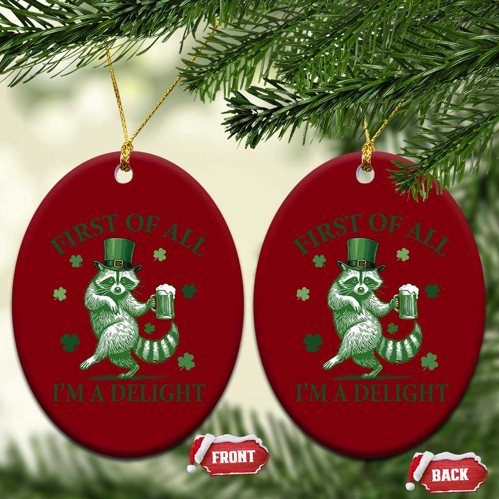 Funny St Patricks Day Raccoon Ceramic Ornament First Of All I Am A Delight Trash Panda Drinking Beer